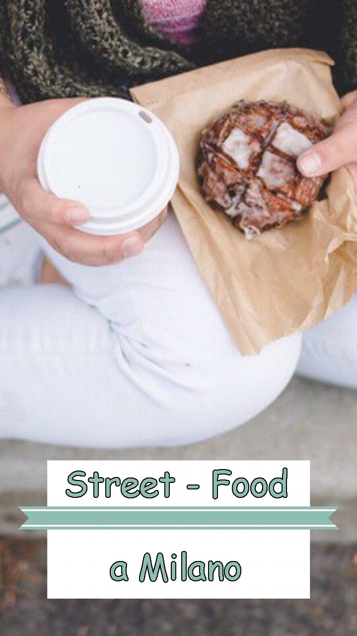 Street Food a Milano da provare | Posti Instagrammabili