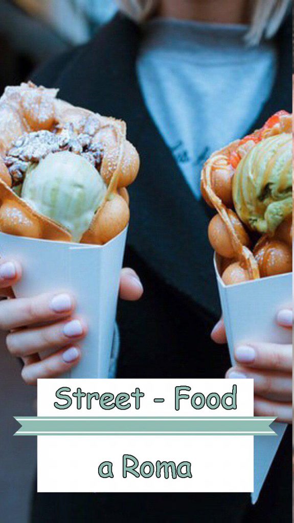 Street Food a Roma dove e cosa mangiare Posti Instagrammabili